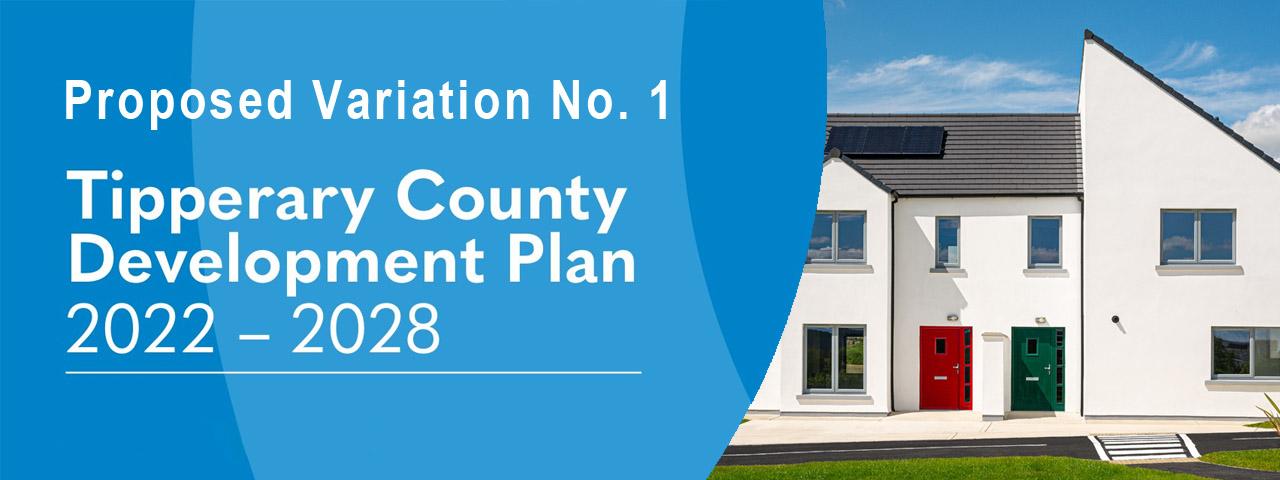 PROPOSED VARIATION NO. 1 TO THE TIPPERARY COUNTY DEVELOPMENT PLAN 2022-2028